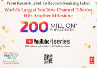 India’s T-Series becomes first channel globally to surpass 200 Million Subscribers on YouTube