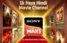 Sony Pictures Networks India expands its Hindi movie universe with the launch of Sony MAX 1