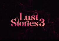 Netflix’s ‘Lust Stories 3’ Trailer Unveils Four New Tales of Love, Desire and Complicated Relationships Netflix’s ‘Lust Stories 3’ Trailer Unveils Four New Tales of Love, Desire and Complicated Relationships